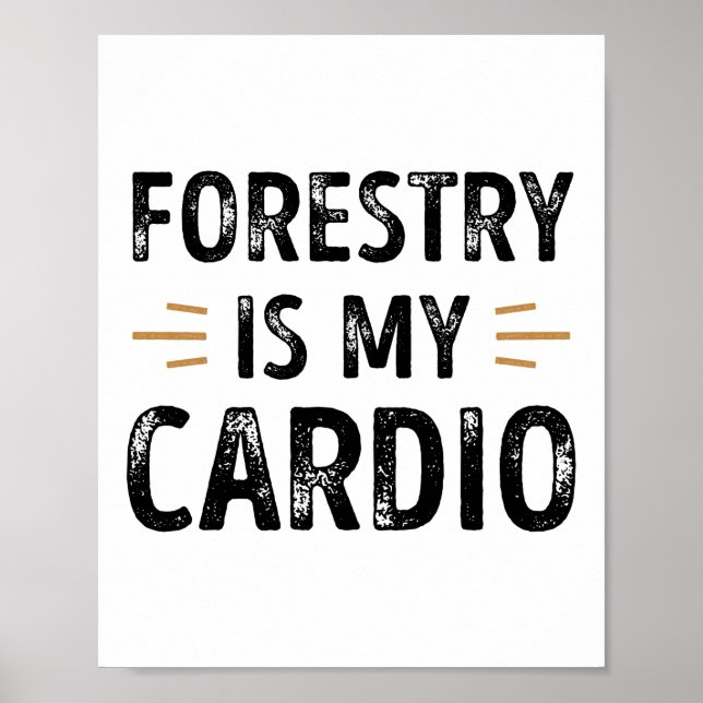 Funny Forestry is my Cardio - forest Gift Poster (Vorne)