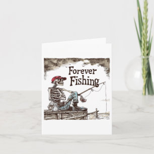 Funny Forever Fishing Skeleton Humour Fisherman Karte