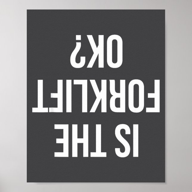 Funny Forklift Driver Quote Is The Forklift Ok For Poster (Vorne)