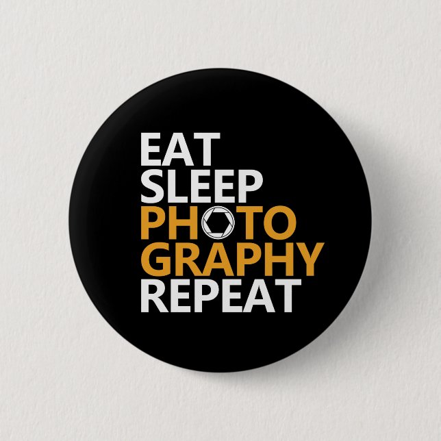 Funny Fotograf Eat Sleep Fotografy wiederholen Button (Vorderseite)