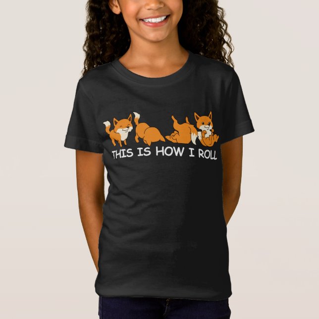 Funny Fox Geschenke Frauen Fox So bin ich Roll T-Shirt (Vorderseite)
