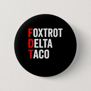 Funny Foxtrot Delta Taco Trump Hühner immer ausste Button