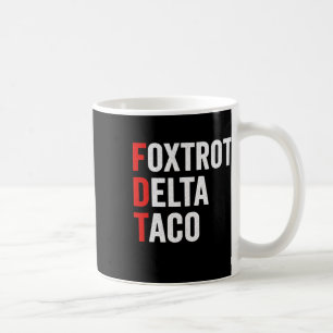 Funny Foxtrot Delta Taco Trump Hühner immer ausste Kaffeetasse