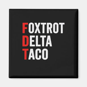 Funny Foxtrot Delta Taco Trump Hühner immer ausste Magnet