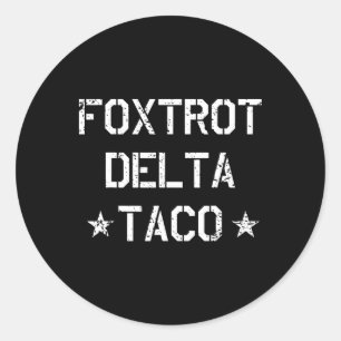 Funny Foxtrot Delta Taco Trump Hühner immer ausste Runder Aufkleber