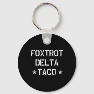 Funny Foxtrot Delta Taco Trump Hühner immer ausste Schlüsselanhänger
