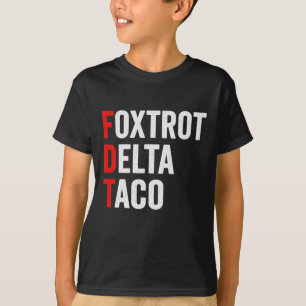 Funny Foxtrot Delta Taco Trump Hühner immer ausste T-Shirt