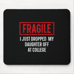 Funny Fragile Ich habe gerade meine Tochter bei Co Mousepad