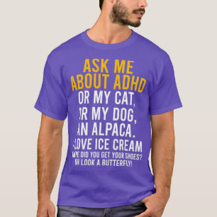 Funny Fragte mich über ADHD Autismus Mental Health T-Shirt