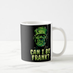 Funny Frankenstein kann ich Frank Halloween Horror Kaffeetasse