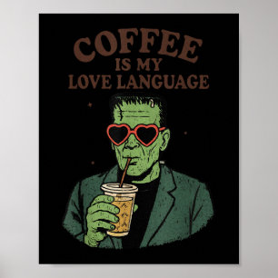 Funny Frankenstein Monster Lover Coffee ist meine  Poster