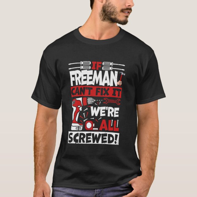 Funny Freeman. Wenn Freeman es nicht reparieren ka T-Shirt (Vorderseite)