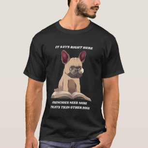 Funny French Bulldog braucht mehr Leckereien als a T-Shirt