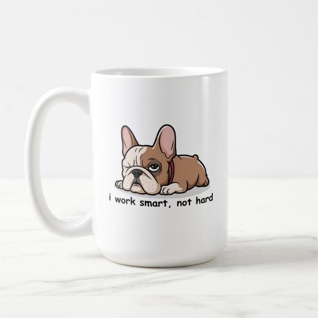 Funny French Bulldog, ich arbeite klug, nicht hart Kaffeetasse (Links)