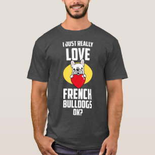 Funny French Bulldog Lovers Gift Dog Frenchie 4 T-Shirt