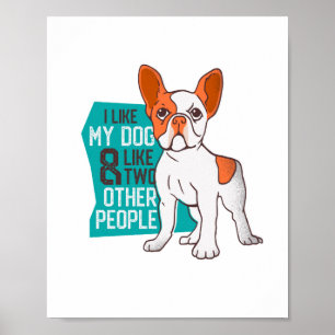 Funny French Bulldog - Wie mein Hund und zwei Leut Poster