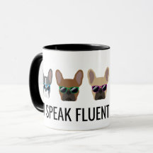 Funny French Bulldogs | I Speak Fluent Frenchie