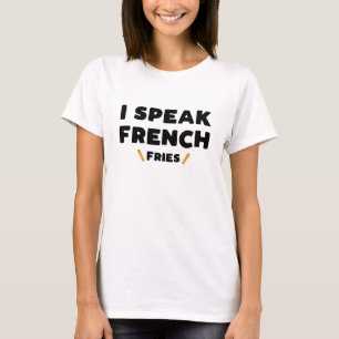 Funny French Fries T - Shirt