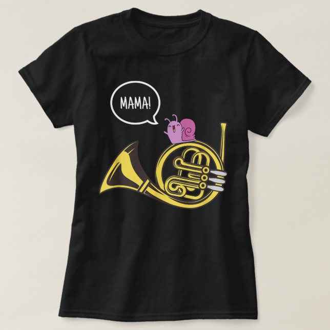 Funny French Horn Mama Snail Music Band Joke Gift3 T-Shirt (Design vorne)