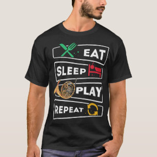 Funny French Hornist Gift Eat Sleep Spiel Französi T-Shirt