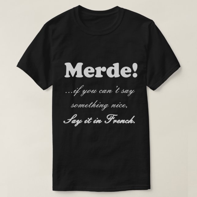 Funny French Sprichwort T - Shirt für Damen und He (Design vorne)