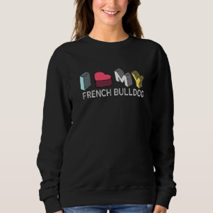 Funny Frenchie Liebe ich Liebe mein Französischer  Sweatshirt