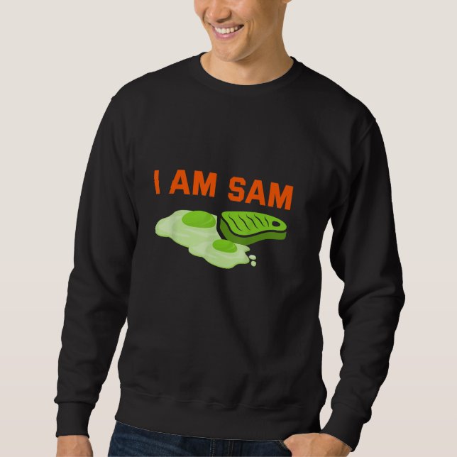 Funny Fried Green Ham and Eggs Days I Bin Sam Sweatshirt (Vorderseite)