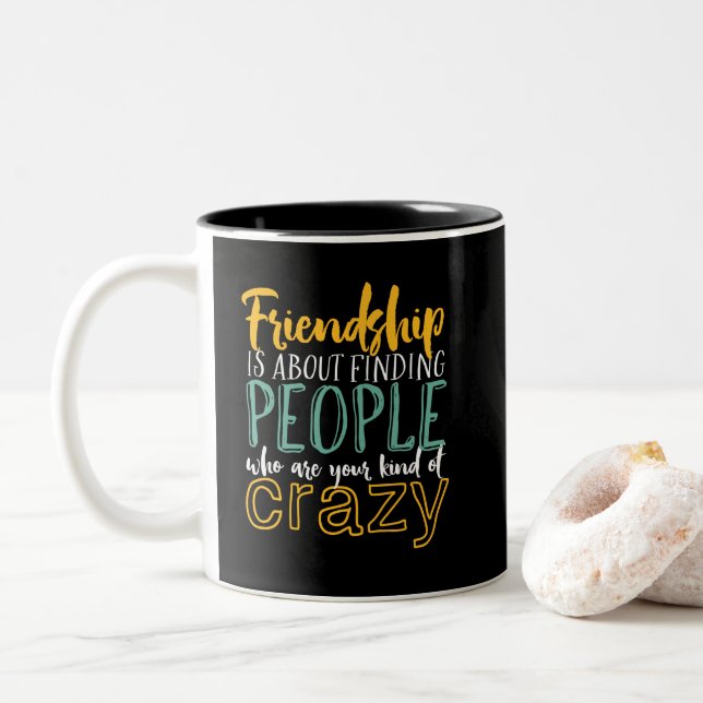 Funny Friendship zitieren Ihre Art von verrückten  Zweifarbige Tasse (Mit Donut)
