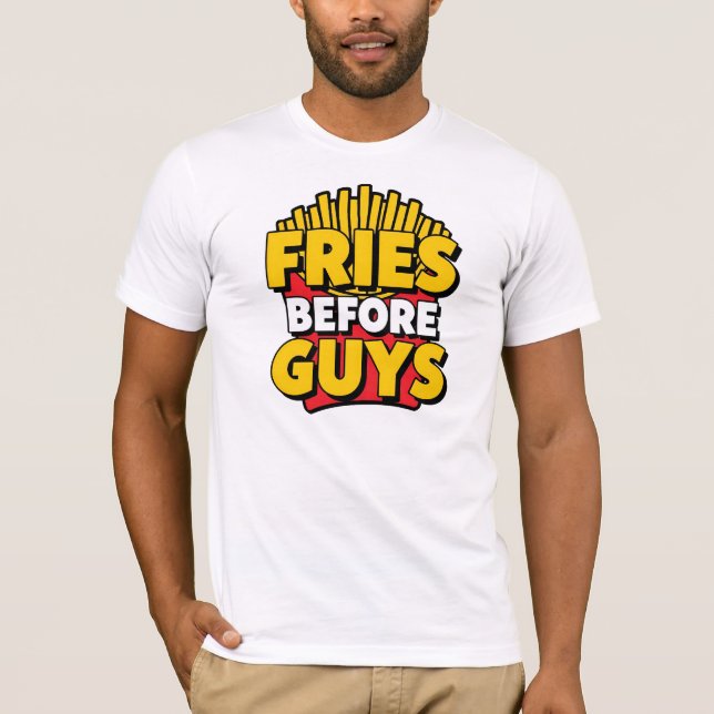Funny Fries Before Typ Zitat T-Shirt (Vorderseite)