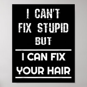 Funny Friseur ich kann nichts reparieren, aber ich Poster
