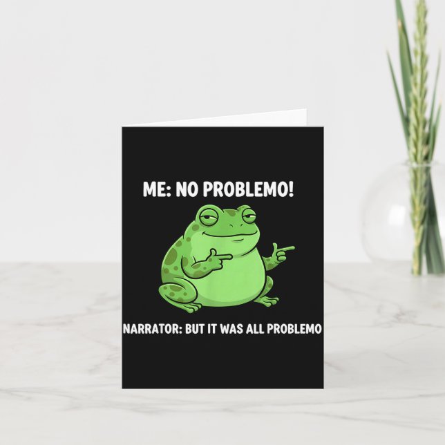 Funny Frog Me No Problemo Narrator But It Was All  Karte (Vorderseite)