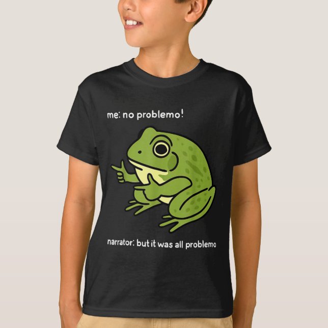 Funny Frog Me No Problemo Narrator_ But It Was All T-Shirt (Vorderseite)