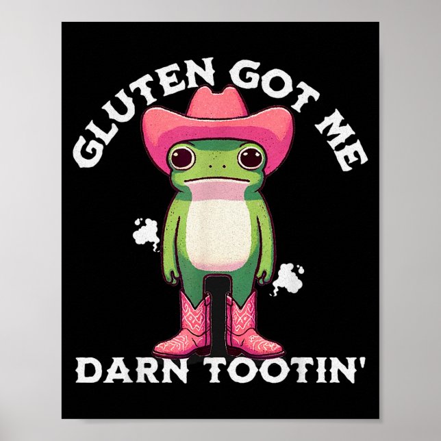 Funny Frog Meme Gluten Got Me Darn Tootin' Gluten  Poster (Vorne)