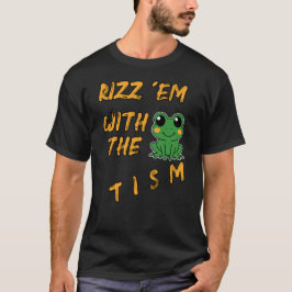 Funny Frog Rizz Em mit dem Tismus T-Shirt