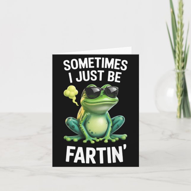 Funny Frog - Sometimes I Just Be Fartin'  Karte (Vorderseite)