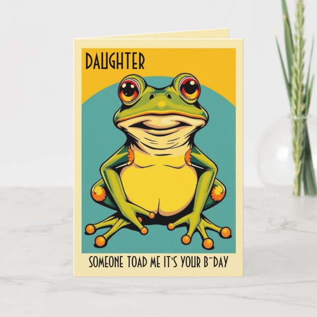 Funny Frog Toad Croak Daughter Happy Birthday Karte (Vorderseite)