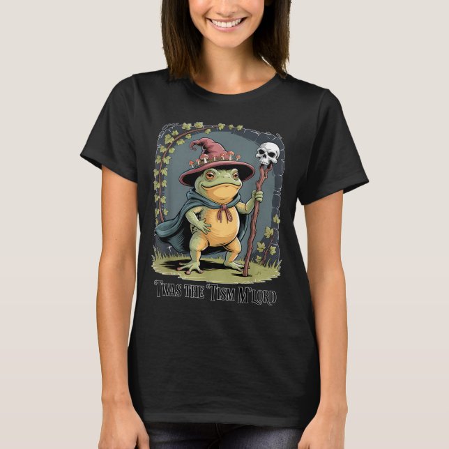 Funny Frog Wizard twas The tism M'lord Fantasy Art T-Shirt (Vorderseite)