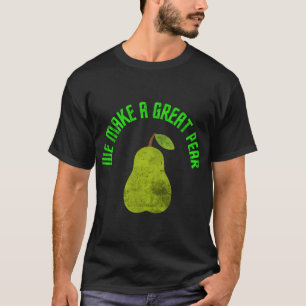 Funny Fruit Pub machen wir eine große Birne tropis T-Shirt