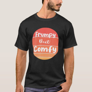 Funny Frumpy aber Comfy T Shirt