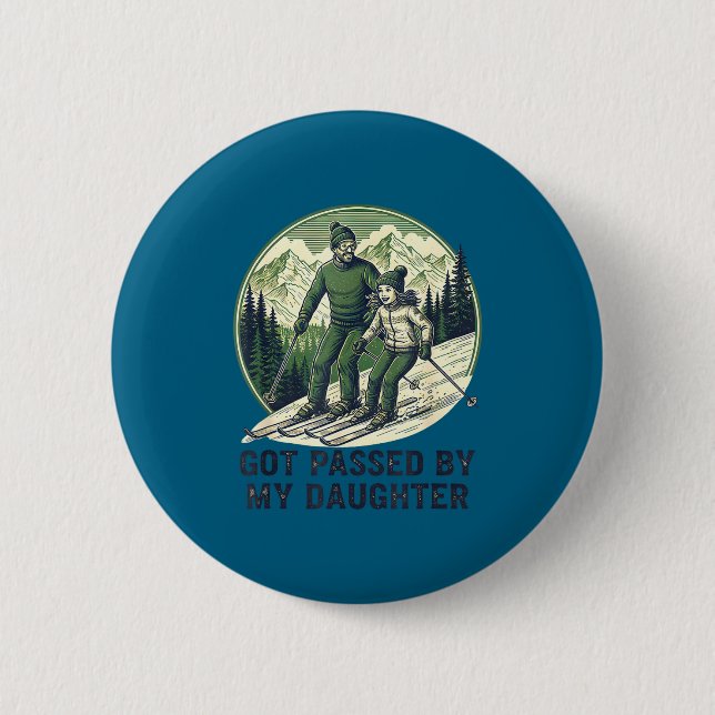 Funny Fun Passed Skiing Got Daughter Daughter Button (Vorderseite)