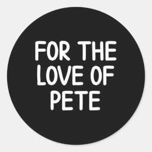 Funny für die Liebe von Pete Joke Sarcastic Famili Runder Aufkleber