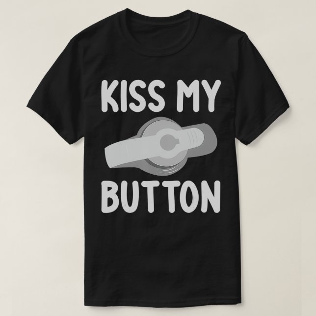 Funny Füttre Tube Awareness Kiss My Button T-Shirt (Design vorne)