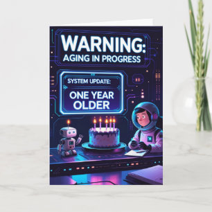 Funny Futuristic Birthday Warnung: Alternder Forts Karte