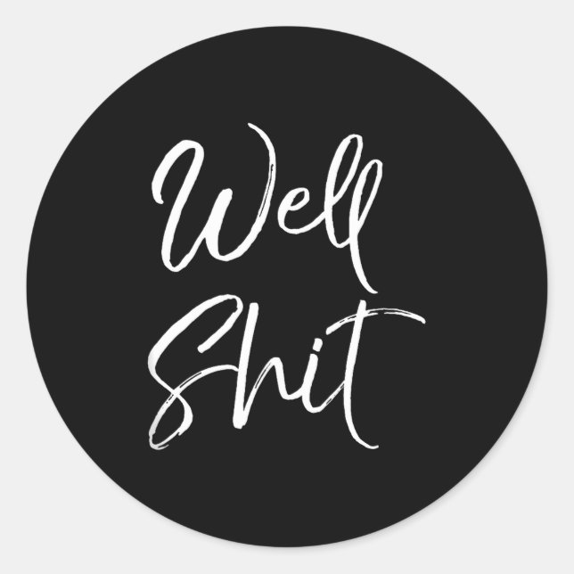 Funny Gag Gift Sarcastic Profanity Quote Saying We Runder Aufkleber (Vorderseite)