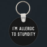 Funny Gag Ich bin allergisch gegen Dummheit Schwar Schlüsselanhänger<br><div class="desc">Funny Gag Geschenk Ich bin allergisch gegen schwarzen und weißen Schlüsselanhänger</div>