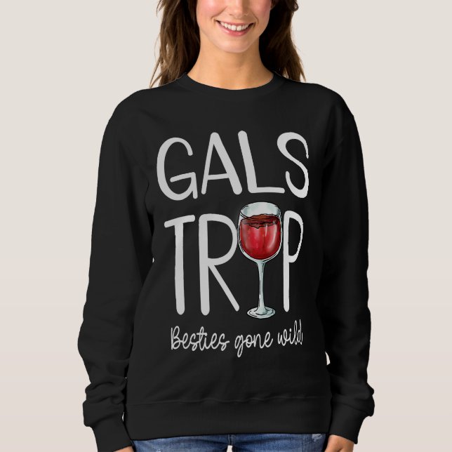 Funny Gals Trip Besties  Vacay Vacation Clothes Gi Sweatshirt (Vorderseite)