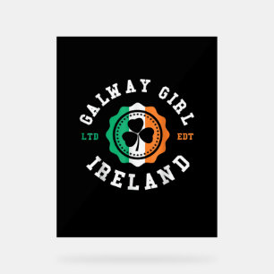 Funny Galway Girl Ireland Kleeblatt Irish Pride T- Acrylschild
