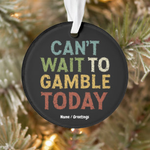 Funny Gambler Player Sprichwort kann nicht auf das Ornament