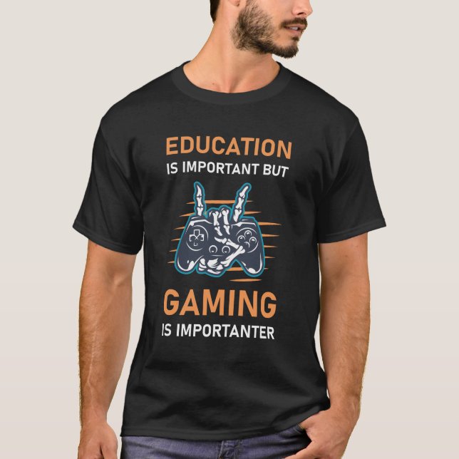 Funny Gamer, Bildung ist wichtig, aber Gaming T-Shirt (Vorderseite)