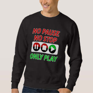 Funny Gamer Boy Girl Video Game Player Pause anhal Sweatshirt